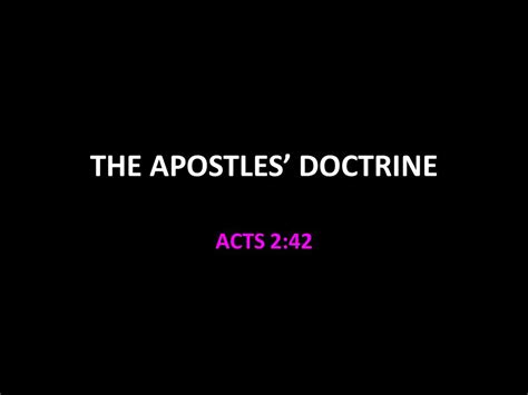 THE APOSTLES’ DOCTRINE ACTS 2:42. The Apostles’ Doctrine “Apostle” an ...