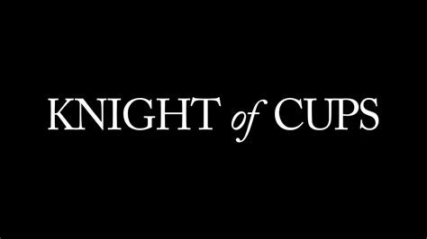 Everything You Need to Know About Knight of Cups Movie (2016)