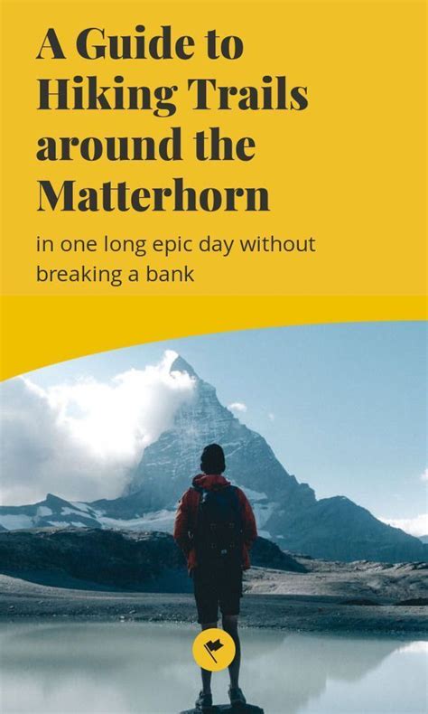 The Ultimate Guide to Matterhorn Hiking Trails | Matterhorn, Hiking ...