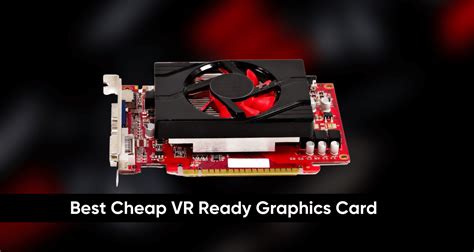 Top 6 Best Cheap VR Ready Graphics Card In 2023 Subgadgets