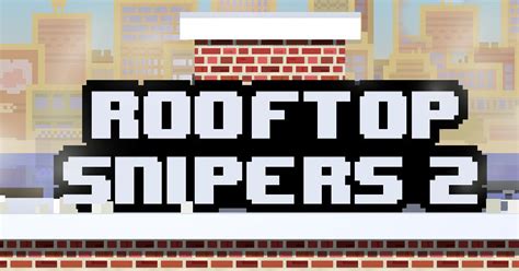 Rooftop Snipers 2 - one or two player shooter from GoGy Games