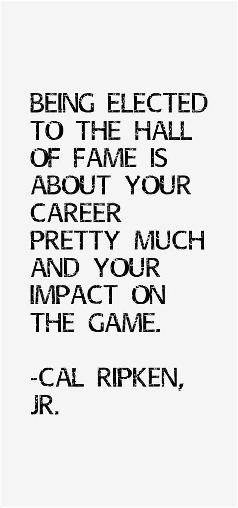 Cal Ripken, Jr. Quotes & Sayings (Page 3)