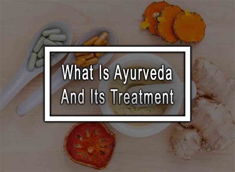 What Is Ayurveda And Its Treatment