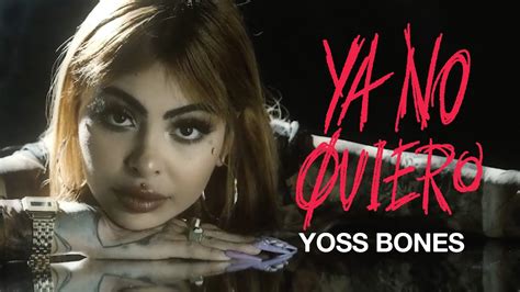 Yoss Bones "Ya No Quiero" (Lyric Video) - YouTube