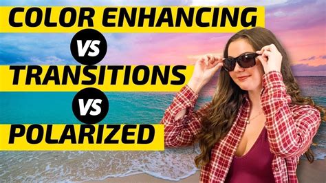 Transitions vs. Photochromic vs. Polarized vs. Color Enhancing Lenses ...