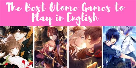 The Best Otome Games to Play in English | Blerdy Otome