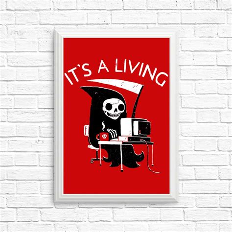 It's a Living - Posters & Prints | Once Upon a Tee