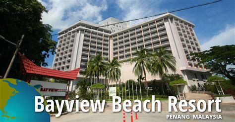 Bayview Beach Resort Penang