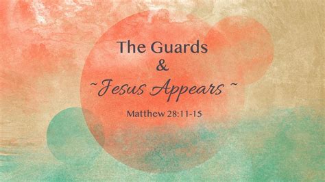 The Guards - Jesus Appears (Matthew 28:11-15) - Matthew 28:11-15 ...