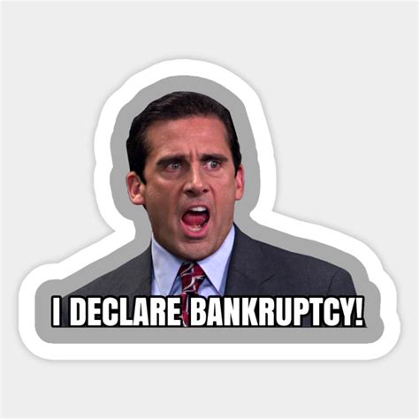 I Declare BANKRUPTCY! - Michael Scott - The Office - Sticker | TeePublic