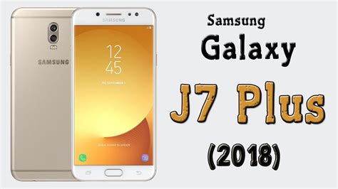 Samsung Galaxy J7 Plus 2018 Full Phone Specification & Features, Price ...