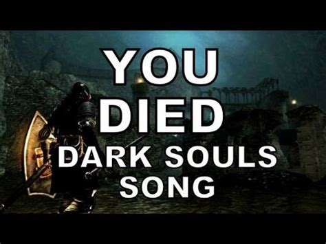 DARK SOULS SONG - YOU DIED! | Dark Souls | Know Your Meme