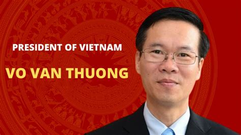 Foreign leaders congratulate newly elected Vietnamese President Vo Van ...