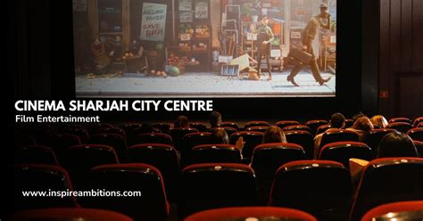 Cinema Sharjah City Centre - Your Guide to Film Entertainment ...