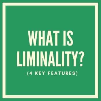 What is Liminal Space? - 4 Key Features of Liminality (2024)