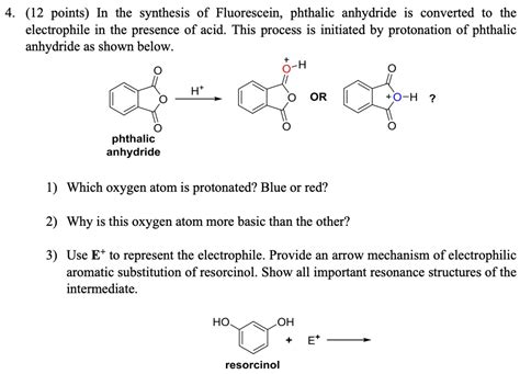 SOLVED: 4 (12 points) In the synthesis of Fluorescein, phthalic ...