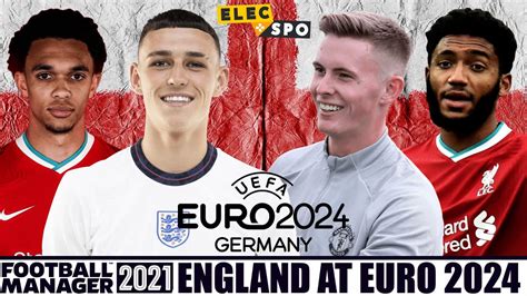 England At Euro 2024 According To Football Manager 2021 - YouTube