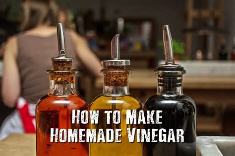 How to Make Homemade Vinegar