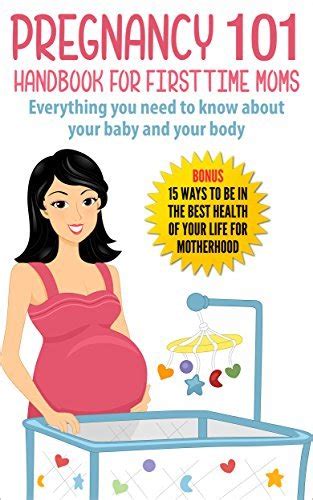 Pregnancy 101 Handbook For First Time Moms - Everything You Need To ...