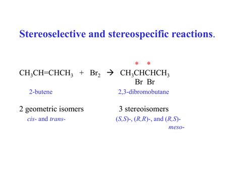 Stereospecific and stereoselective reactions