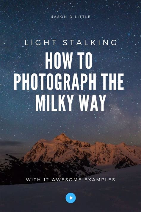 How to Photograph the Milky Way in 12 Steps (With 6 Epic Examples ...