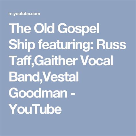 The Old Gospel Ship featuring: Russ Taff,Gaither Vocal Band,Vestal ...