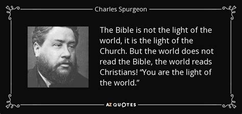 Charles Spurgeon quote: The Bible is not the light of the world, it...