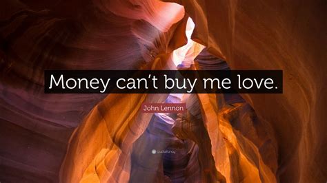 John Lennon Quote: “Money can’t buy me love.” (12 wallpapers) - Quotefancy