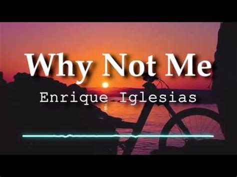 Enrique Iglesias - Why Not Me (Lyrics Video) Chords - Chordify