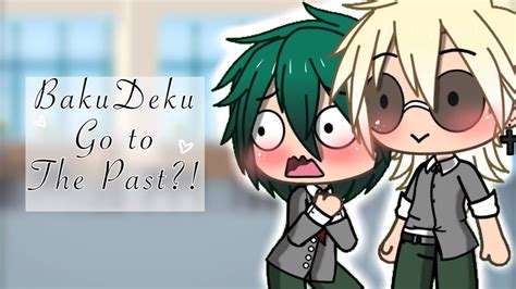 Bakugou and Deku Go to The Past?! ((MHA Gacha Life BakuDeku)) (Gacha ...