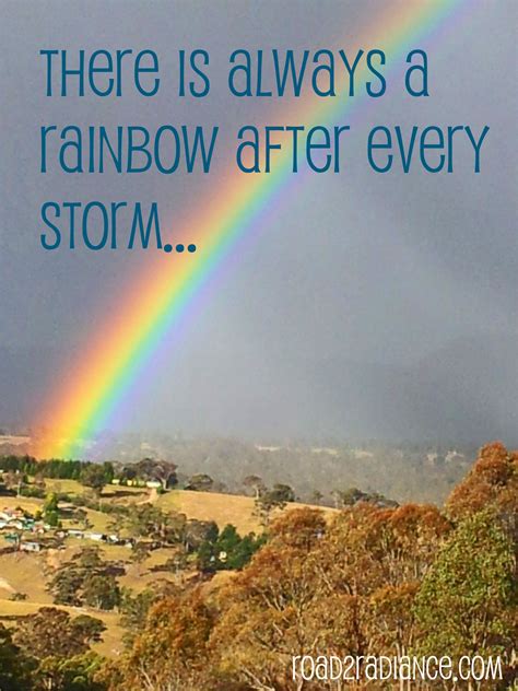 There is always a rainbow after every storm | Storm quotes, After the ...