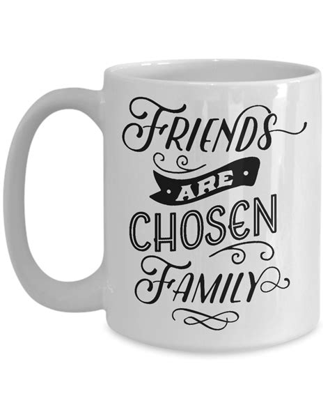 Friends Are Chosen Family Quote Word Art Coffee Mug White 15 Oz Tea ...