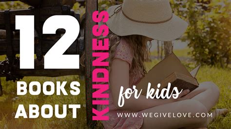 12 Books About Kindness For Kids - WE GIVE LOVE