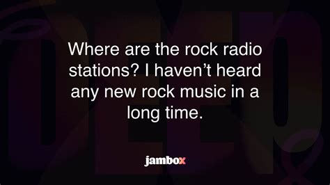 Where are the rock radio stations? I haven’t heard any new rock music ...