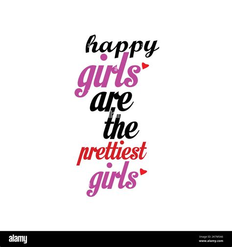 happy girls are the prettiest girls motivational quote typography Stock ...