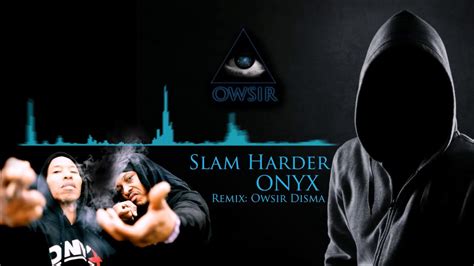 Onyx - Slam Harder (Owsir Remix) - YouTube