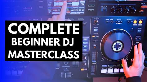 How to DJ as a Beginner Masterclass (1 Hour Beginner DJ Tutorials ...