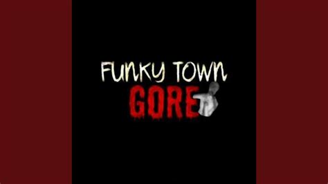 Funky Town Gore (Clean Version) - YouTube