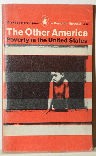 The Other America, Michael Harrington | Alexis Orloff | Flickr