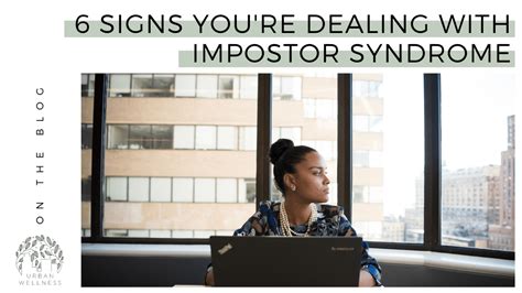 6 Signs You're Dealing With Impostor Syndrome - Urban Wellness