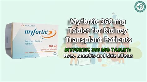 Know Best Myfortic 360 MG Uses & Myfortic 360 Side Effects