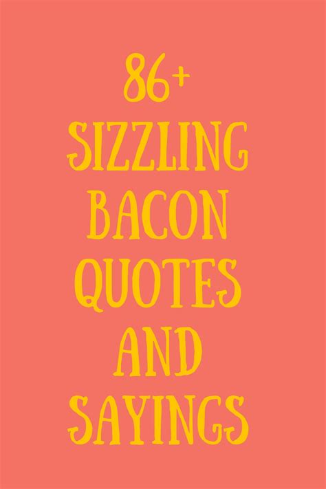 86+ Sizzling Bacon Quotes and Sayings - Darling Quote