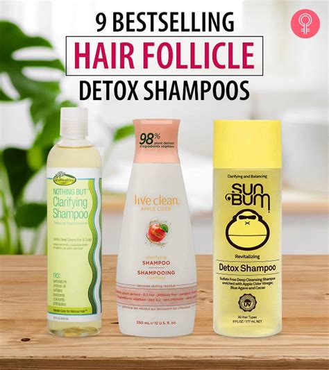 9 Bestselling Hair Follicle Detox Shampoos