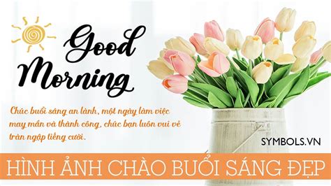 Hình Ảnh Chào Buổi Sáng Đẹp [71+ Ảnh Chúc Ngày Mới Vui Vẻ Cute]