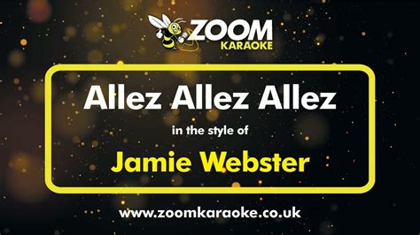 Jamie Webster - Allez Allez Allez - Karaoke Version from Zoom Karaoke ...