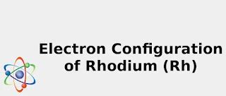 2022: ☢️ Electron Configuration of Rhodium (Rh) [Complete, Abbreviated ...