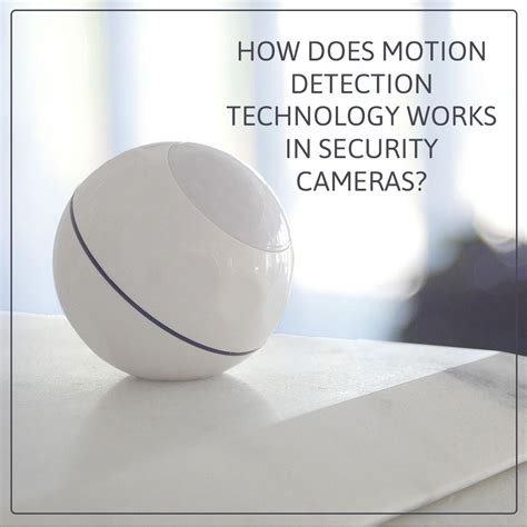 How Does Motion Detection Technology Works In Security Cameras | by ...