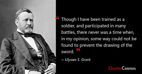 “Though I have been trained as a…” Ulysses S. Grant Quote