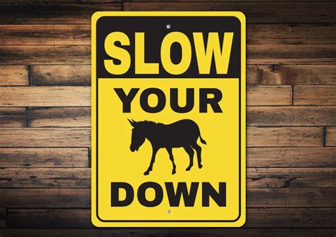 Funny Slow Down Sign Caution Slow Down Funny Donkey Sign - Etsy