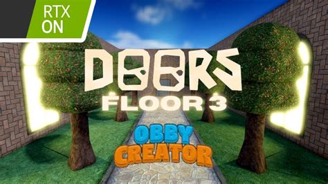 Roblox Doors in Obby Creator: Floor 3 but with RTX on - YouTube